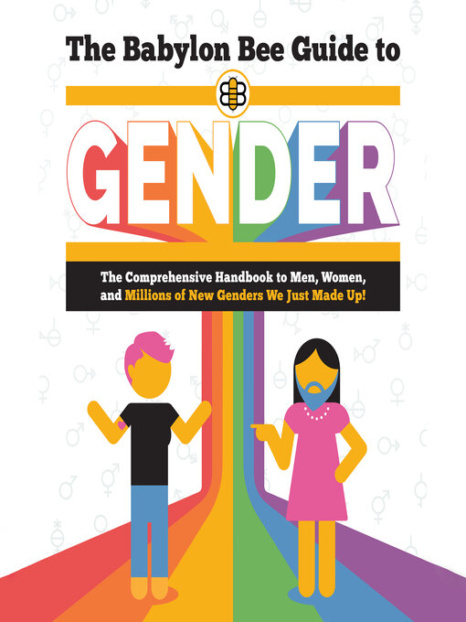 Title details for The Babylon Bee Guide to Gender by The Babylon Bee - Available